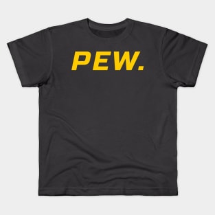 PEW. Kids T-Shirt